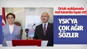 Kılıçdaroğlu ve Akşener'den ortak açıklama! YSK'ya ağır sözler
